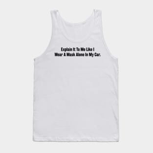 I Wear A Mask Alone Tank Top